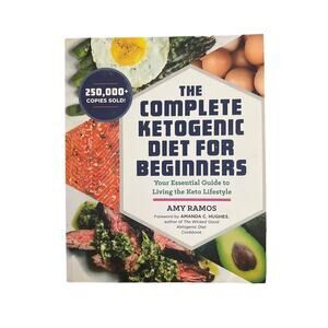 The Complete Ketogenic Diet for Beginners by Amy Ramos